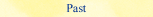 Past